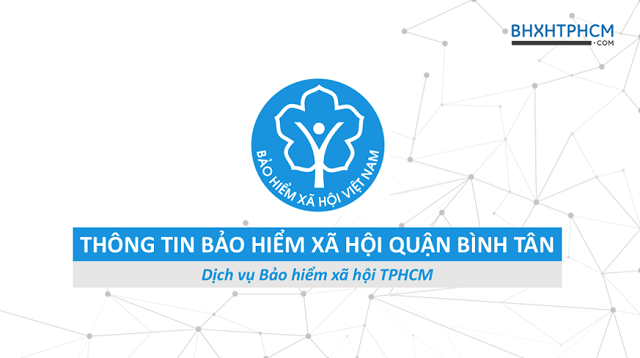 Tổng quan thông tin Bảo hiểm xã hội quận Bình Tân.