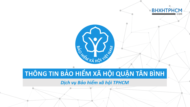 Thông tin Bảo hiểm xã hội quận Tân Bình – BHXH quận Tân Bình – BHXH TP.HCM