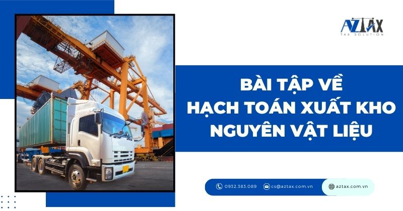 Bài tập về hạch toán xuất kho nguyên vật liệu