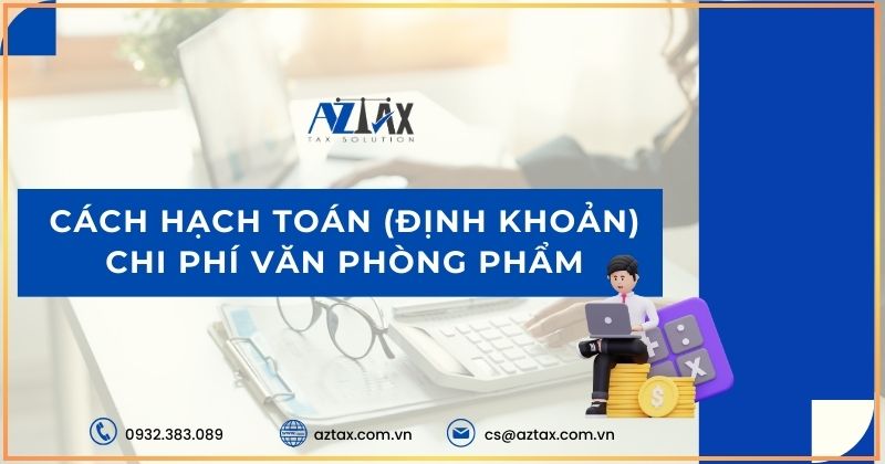 Cách hạch toán (định khoản) chi phí văn phòng phẩm