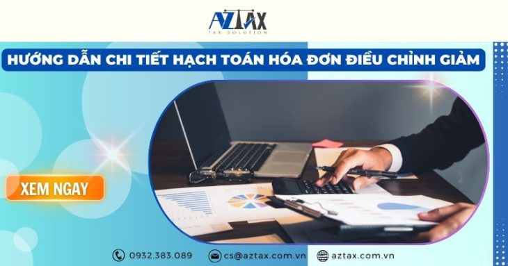 Hướng dẫn chi tiết hạch toán hóa đơn điều chỉnh giảm