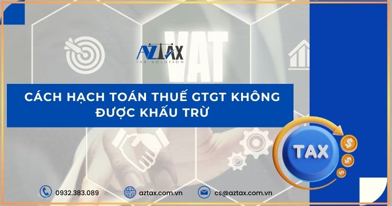 Cách hạch toán thuế gtgt không được khấu trừ