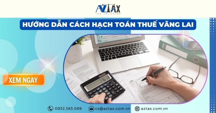 Hướng dẫn cách hạch toán thuế vãng lai