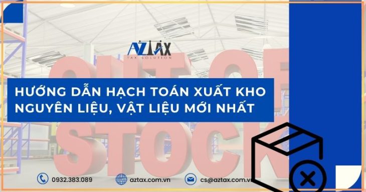 Hướng dẫn hạch toán xuất kho nguyên liệu, vật liệu mới nhất