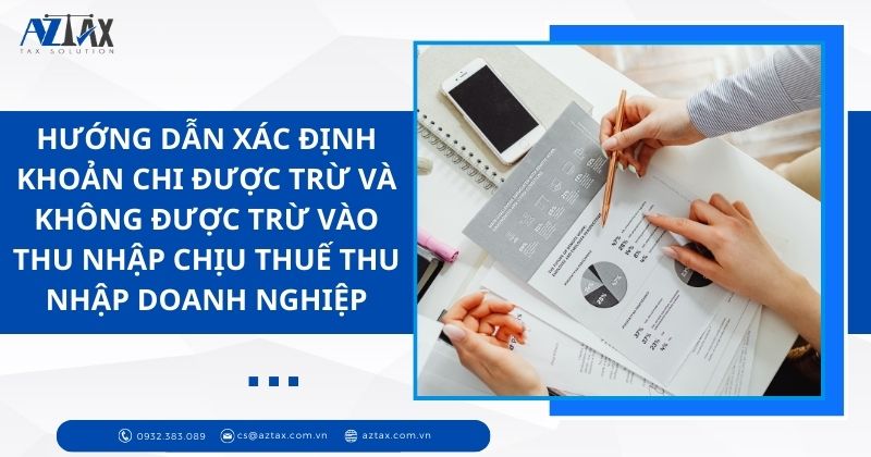 Hướng dẫn xác định khoản chi được trừ và không được trừ vào thu nhập chịu thuế thu nhập doanh nghiệp khi thực hiện hoạt động từ thiện, hỗ trợ