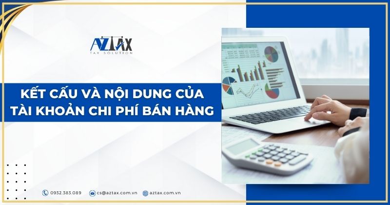 Kết cấu và nội dung của tài khoản chi phí bán hàng