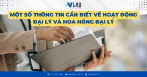 Một số thông tin cần biết về hoạt động đại lý và hoa hồng đại lý