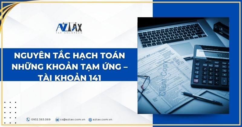 Nguyên tắc hạch toán những khoản Tạm ứng – Tài khoản 141