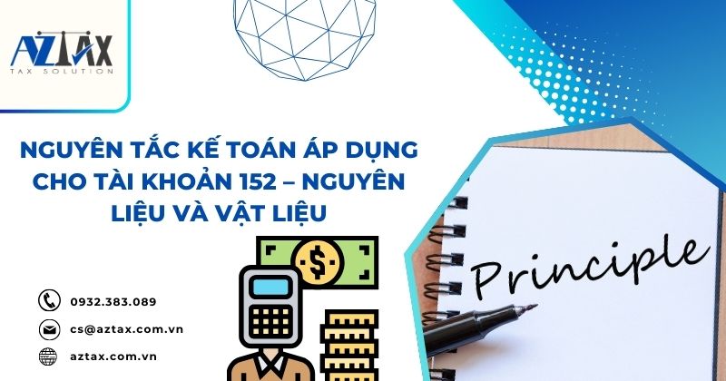 Nguyên tắc kế toán áp dụng cho tài khoản 152 – Nguyên liệu và vật liệu
