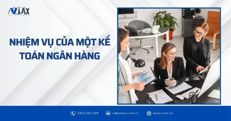 Nhiệm vụ của một kế toán ngân hàng