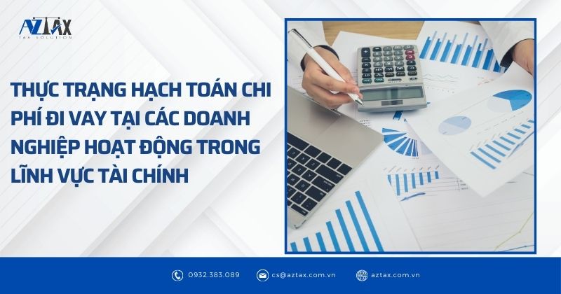 Thực trạng hạch toán chi phí đi vay tại các doanh nghiệp hoạt động trong lĩnh vực tài chính